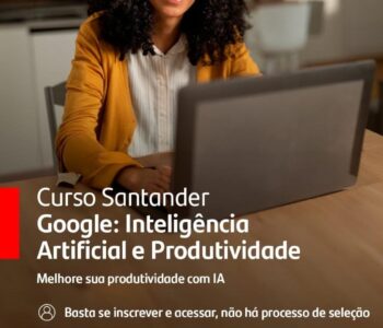 Baianos podem concorrer a bolsas de estudos para cursos de inteligência artificial do Santander em parceria com o Google