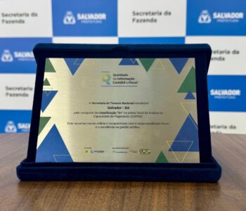 Salvador é premiada pelo Ministério da Fazenda como capital com a melhor gestão financeira do país