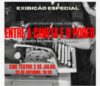 Entre a Caneta e o Poder: Mulheres no Jornalismo da Bahia