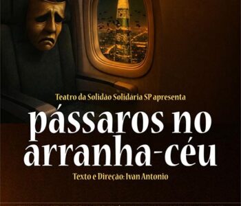 “Pássaros no Arranha-Céu” estreia em Camaçari e marca os 30 anos do Teatro da Solidão Solidária