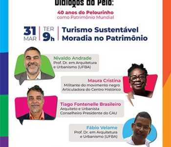 Especialistas participam do “Diálogos do Pelô: 40 anos do Pelourinho como Patrimônio Mundial”