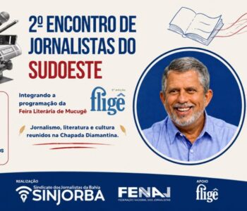 Sinjorba realiza 2º Encontro Regional de Jornalistas do Sudoeste durante a FLIGÊ